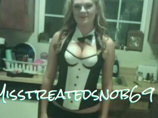 Misstreatedsnob69