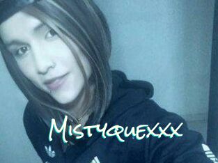Mistyquexxx