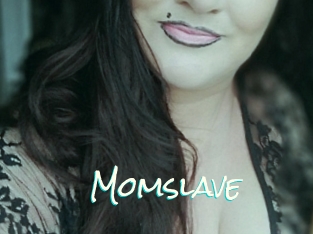 Momslave