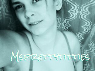 Msprettytitties