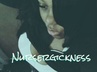 Nursergickness