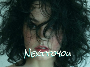 Nexttoyou