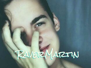 Raver_Martin