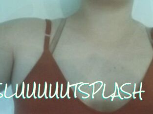 SLUUUUUTSPLASH_