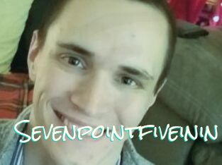 Sevenpointfiveinin