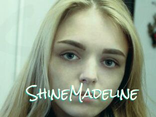 ShineMadeline
