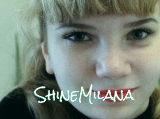 ShineMilana