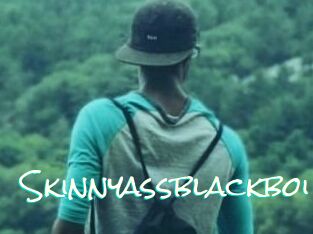 Skinnyassblackboi