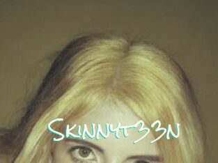 Skinnyt33n