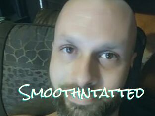 Smoothntatted