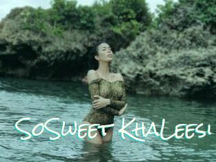 SoSweet_KhaLeesi