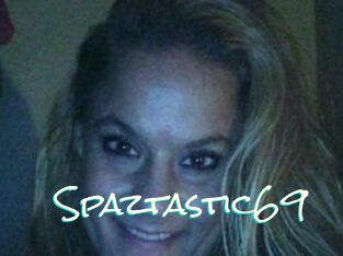 Spaztastic69