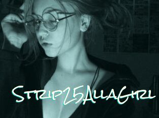 Strip25AllaGirl