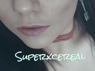 Superxcereal