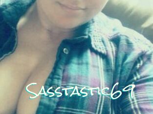 Sasstastic69