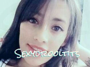 Sexydrooltits