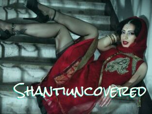 Shantiuncovered