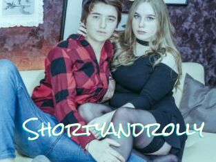 Shortyandrolly