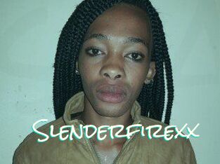 Slenderfirexx