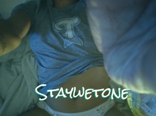 Staywetone