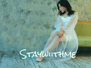 Staywiithme