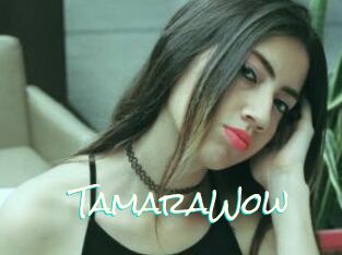 TamaraWow