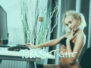 TeenSoTight