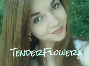 TenderFlowerX