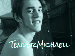 TenderMichaell