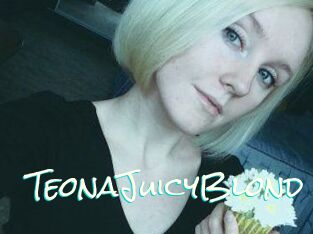 TeonaJuicyBlond