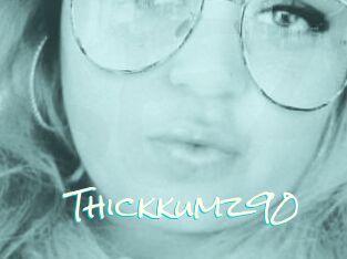 Thickkumz90