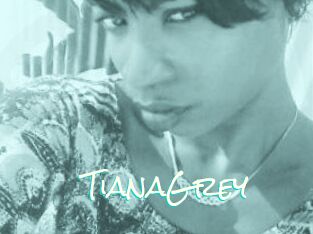 TianaGrey