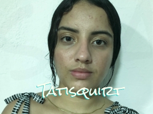 Tatisquirt