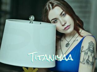 Titaniyaa