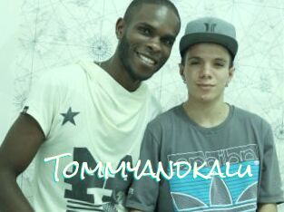Tommyandkalu