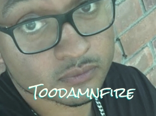 Toodamnfire