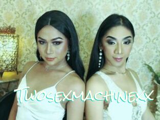 Twosexmachinexx