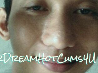 UrDreamHotCums4U
