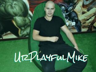 UrPlayfulMike
