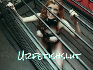 Urfetishslut