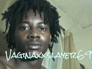 Vaginaxxslayer69