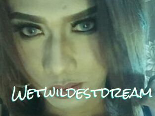 Wetwildestdream