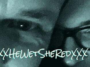 XXX_HeWet_SheRed_XXX