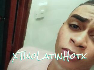 XTwoLatinHotx