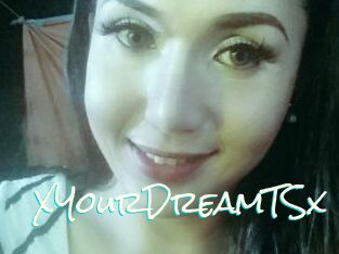 XYourDreamTSx