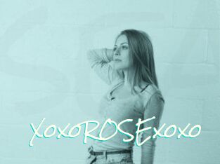 XoxoROSExoxo