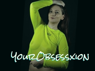 YourObsessxion